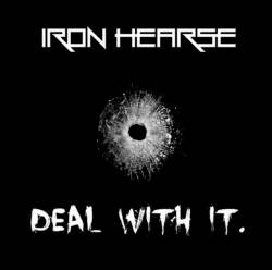 Iron Hearse : Deal with It